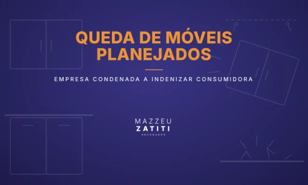 Empresa é condenada a indenizar consumidora por queda de móveis planejados