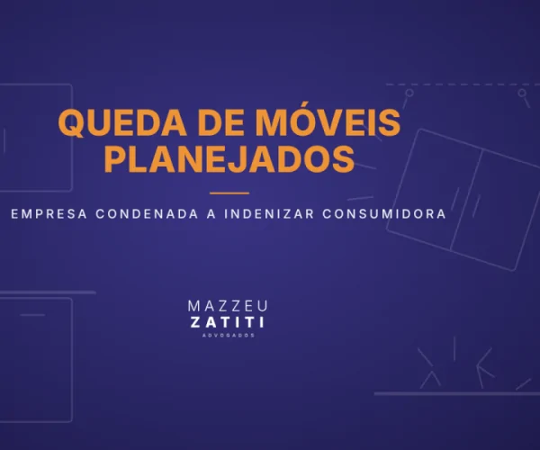Empresa é condenada a indenizar consumidora por queda de móveis planejados